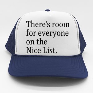 ThereS Room For Everyone On The Nice List. Funny Christmas Sayings Trucker Hat