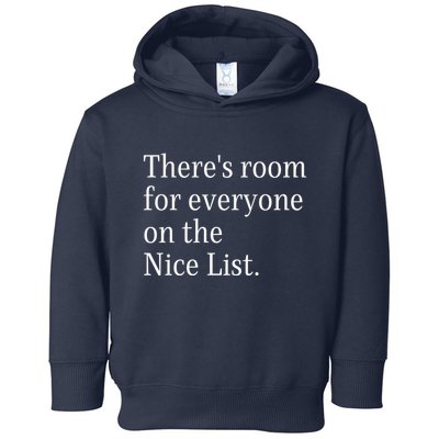 ThereS Room For Everyone On The Nice List. Funny Christmas Sayings Toddler Hoodie