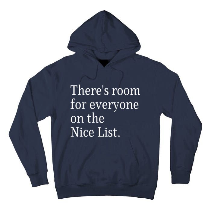 ThereS Room For Everyone On The Nice List. Funny Christmas Sayings Tall Hoodie