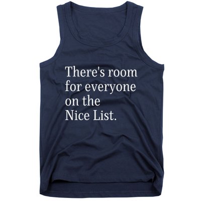 ThereS Room For Everyone On The Nice List. Funny Christmas Sayings Tank Top
