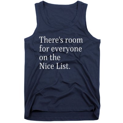 ThereS Room For Everyone On The Nice List. Funny Christmas Sayings Tank Top