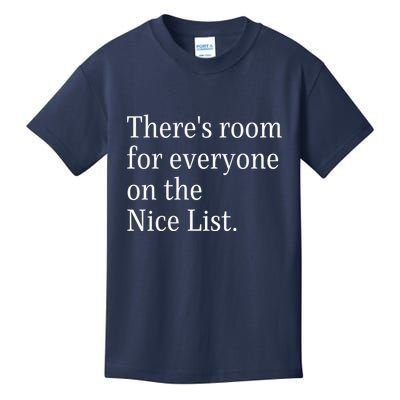 ThereS Room For Everyone On The Nice List. Funny Christmas Sayings Kids T-Shirt