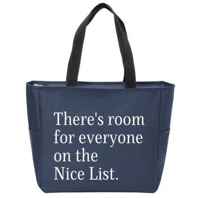 ThereS Room For Everyone On The Nice List. Funny Christmas Sayings Zip Tote Bag