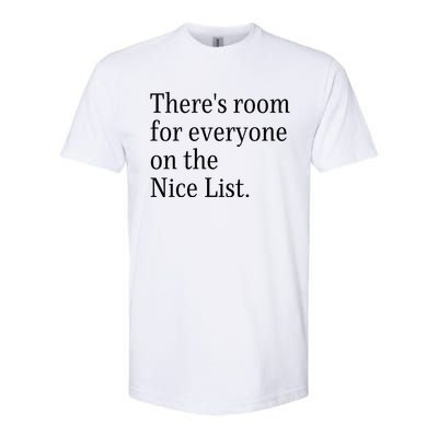 ThereS Room For Everyone On The Nice List. Funny Christmas Sayings Softstyle CVC T-Shirt