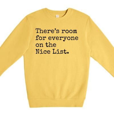 Theres Room For Everyone On The Nice List Premium Crewneck Sweatshirt