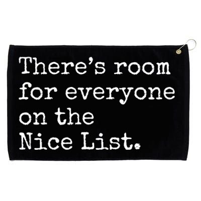 Theres Room For Everyone On The Nice List Grommeted Golf Towel