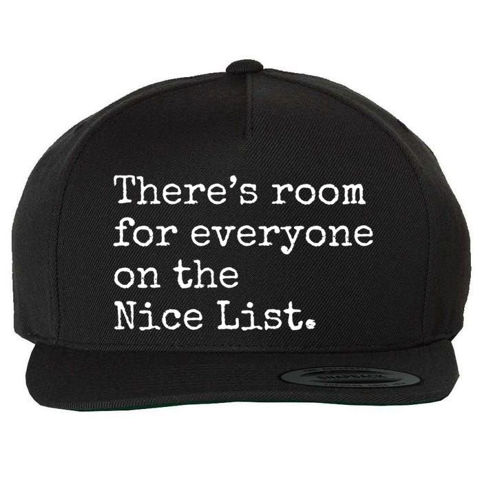 Theres Room For Everyone On The Nice List Wool Snapback Cap