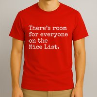 Theres Room For Everyone On The Nice List T-Shirt