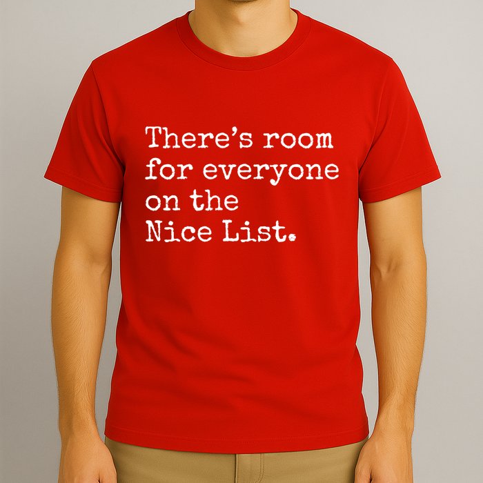 Theres Room For Everyone On The Nice List T-Shirt