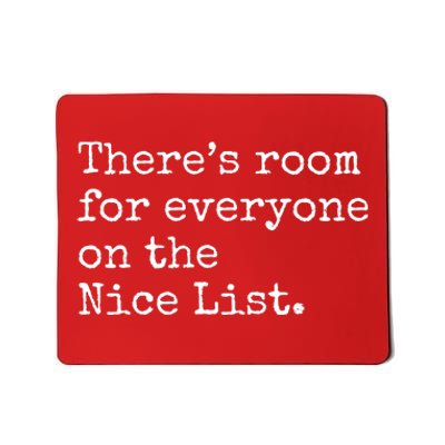 Theres Room For Everyone On The Nice List Mousepad