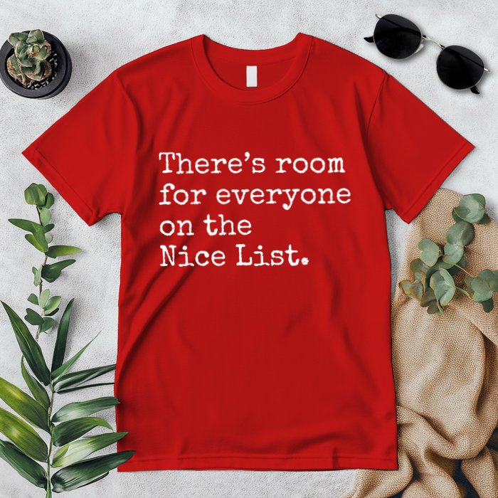 Theres Room For Everyone On The Nice List Premium T-Shirt