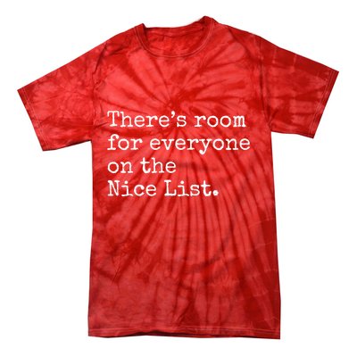 Theres Room For Everyone On The Nice List Tie-Dye T-Shirt