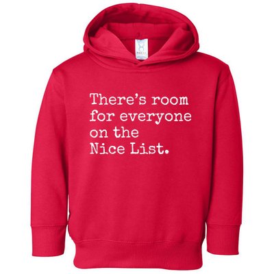 Theres Room For Everyone On The Nice List Toddler Hoodie