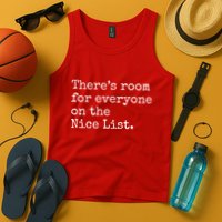 Theres Room For Everyone On The Nice List Tank Top