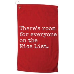 Theres Room For Everyone On The Nice List Platinum Collection Golf Towel