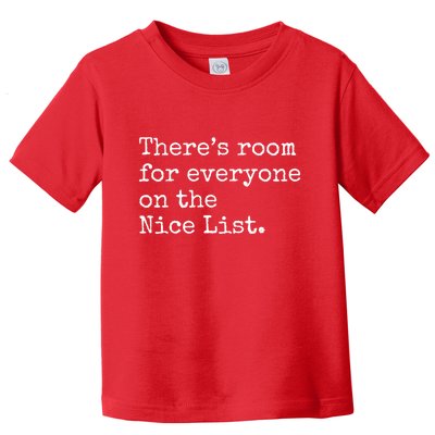 Theres Room For Everyone On The Nice List Toddler T-Shirt