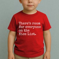Theres Room For Everyone On The Nice List Toddler T-Shirt