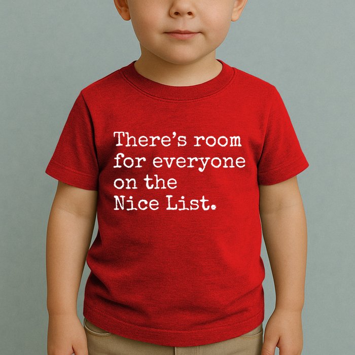 Theres Room For Everyone On The Nice List Toddler T-Shirt
