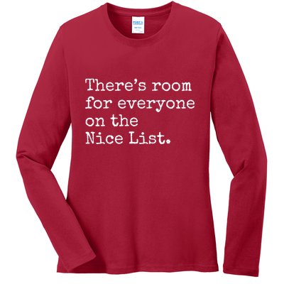 Theres Room For Everyone On The Nice List Ladies Long Sleeve Shirt