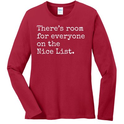 Theres Room For Everyone On The Nice List Ladies Long Sleeve Shirt