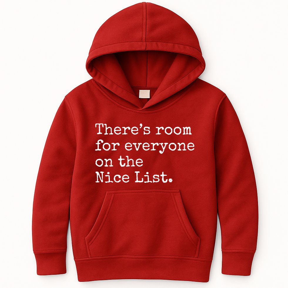 Theres Room For Everyone On The Nice List Kids Hoodie