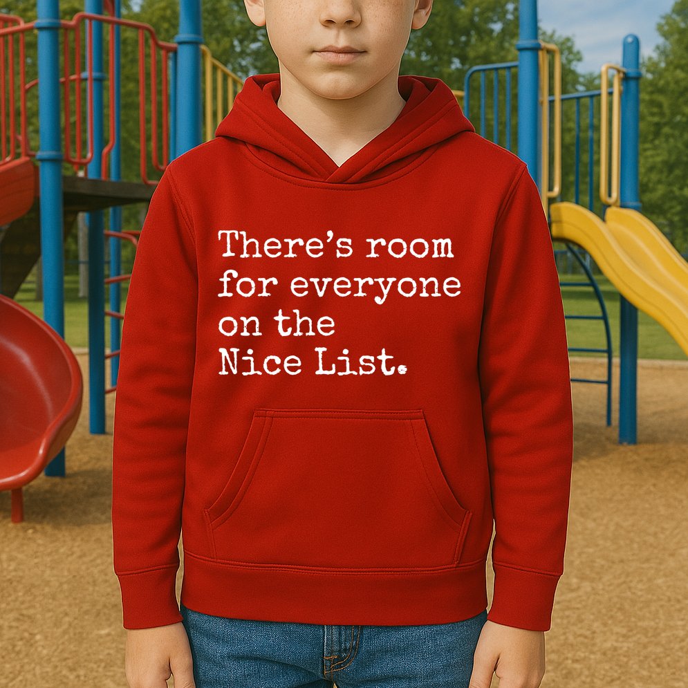 Theres Room For Everyone On The Nice List Kids Hoodie