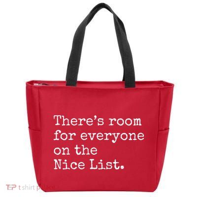 Theres Room For Everyone On The Nice List Zip Tote Bag