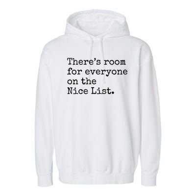 Theres Room For Everyone On The Nice List Garment-Dyed Fleece Hoodie