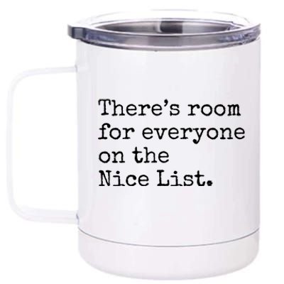 Theres Room For Everyone On The Nice List 12 oz Stainless Steel Tumbler Cup