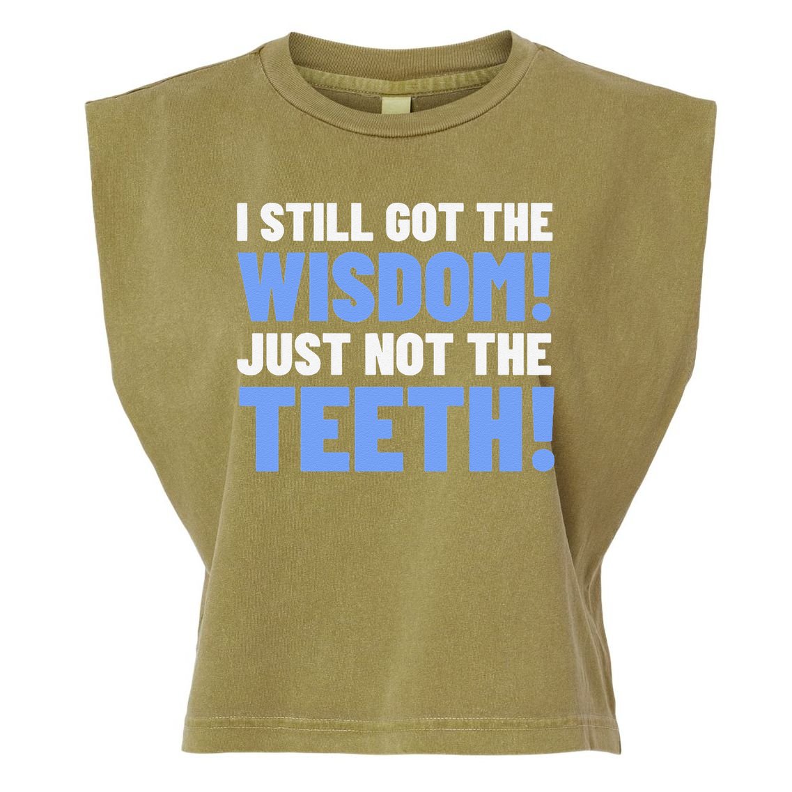 Tooth Removal Gifts & Funny Wisdom Teeth Garment-Dyed Women's Muscle Tee