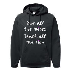 Teacher Runner Gift Funny Running Quote Run All The Miles Performance Fleece Hoodie