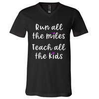 Teacher Runner Gift Funny Running Quote Run All The Miles V-Neck T-Shirt