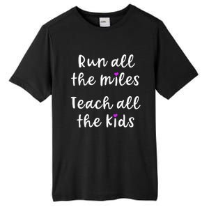 Teacher Runner Gift Funny Running Quote Run All The Miles Tall Fusion ChromaSoft Performance T-Shirt