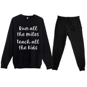 Teacher Runner Gift Funny Running Quote Run All The Miles Premium Crewneck Sweatsuit Set