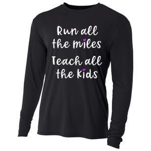 Teacher Runner Gift Funny Running Quote Run All The Miles Cooling Performance Long Sleeve Crew