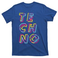 Techno Rave Gabber Gift Dj Edm Clubbing Raver Gift T-Shirt