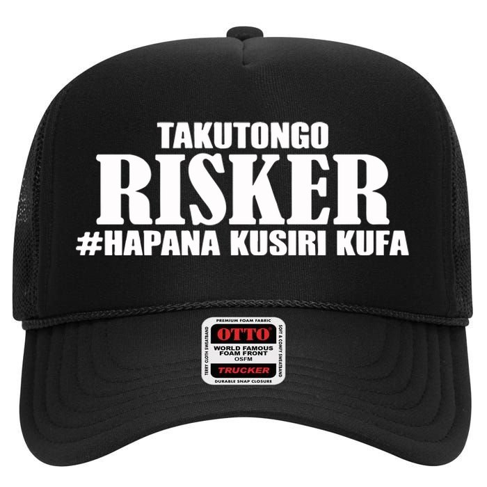 Takutongo Risker Hapana Kusiri Kufa High Crown Mesh Back Trucker Hat