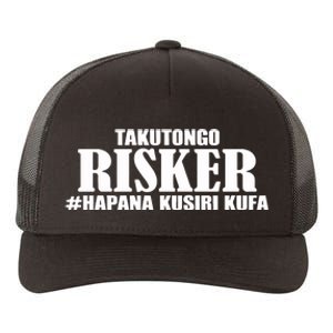 Takutongo Risker Hapana Kusiri Kufa Yupoong Adult 5-Panel Trucker Hat