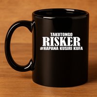 Takutongo Risker Hapana Kusiri Kufa 11oz C Handle Ceramic Mug