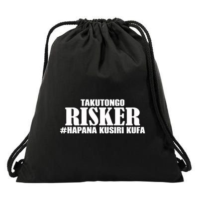 Takutongo Risker Hapana Kusiri Kufa Drawstring Bag