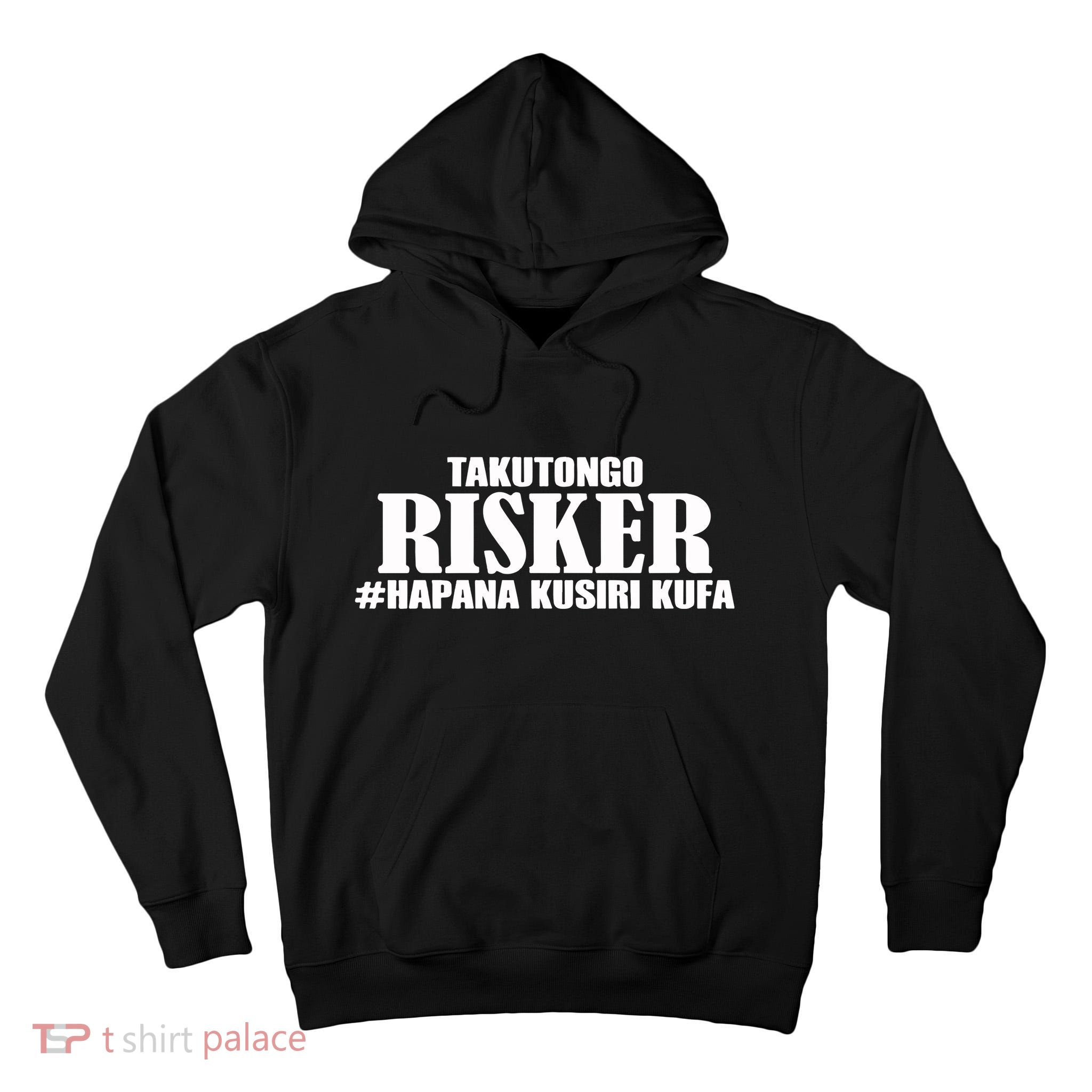 Takutongo Risker Hapana Kusiri Kufa Tall Hoodie