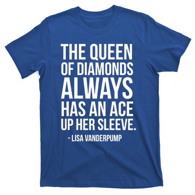 The Real Housewives Lisa Vanderpump Tagline Gift T-Shirt