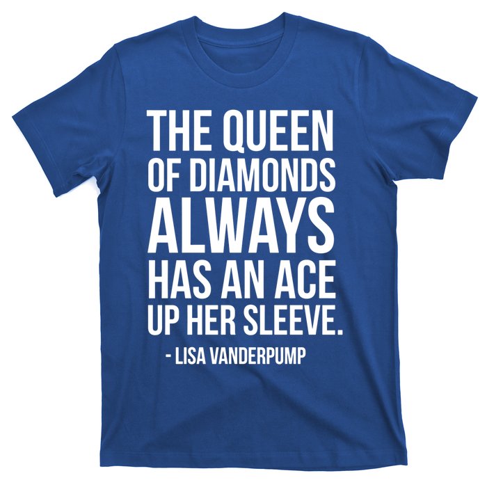 The Real Housewives Lisa Vanderpump Tagline Gift T-Shirt