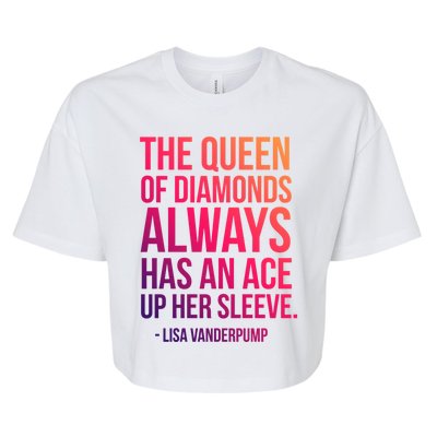 The Real Housewives Lisa Vanderpump Tagline Gift Bella+Canvas Jersey Crop Tee