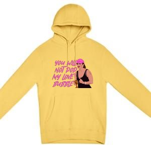 The Real Housewives Of New Jersey Teresa Giudice You Will Not Pop My Love Bubble Premium Pullover Hoodie