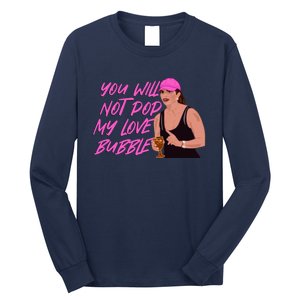 The Real Housewives Of New Jersey Teresa Giudice You Will Not Pop My Love Bubble Long Sleeve Shirt