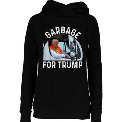 Trump Rides In Garbage Truck S Garbage For Trump Womens Funnel Neck Pullover Hood