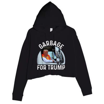 Trump Rides In Garbage Truck S Garbage For Trump Crop Fleece Hoodie