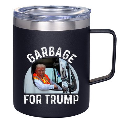 Trump Rides In Garbage Truck S Garbage For Trump 12oz Stainless Steel Coffee Mug