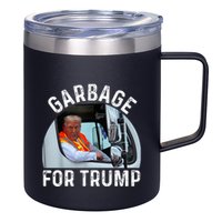 Trump Rides In Garbage Truck S Garbage For Trump 12oz Stainless Steel Coffee Mug